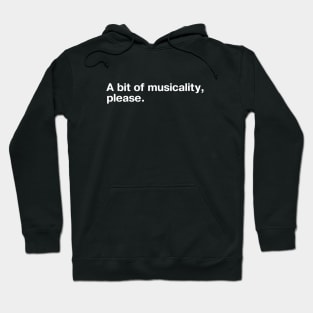 A bit of musicality, please. Hoodie